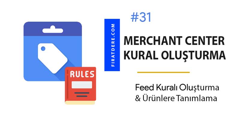 merchantcenterfeedkuralıoluşturma